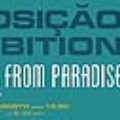 Exposição “POSTCARDS FROM PARADISE”