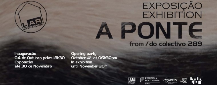 Exposição "A Ponte", do Colectivo 289